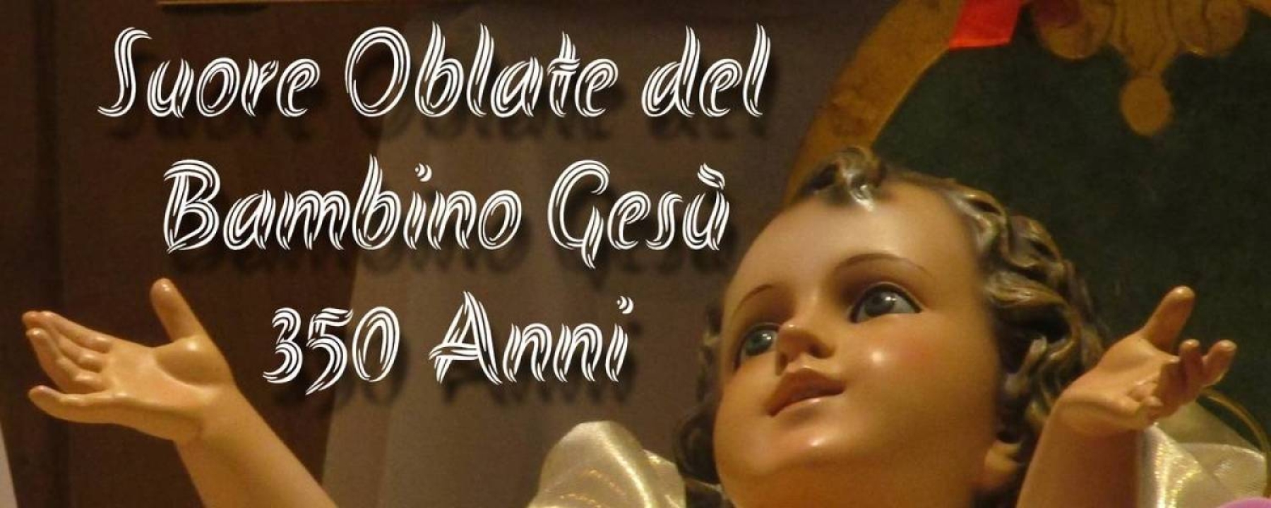 350 Anni Dalla Fondazione Della Congregazione Delle Suore Oblate Del Bambino Gesù