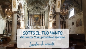 Sotto il tuo manto: 450 anni con Maria, fermento di speranza